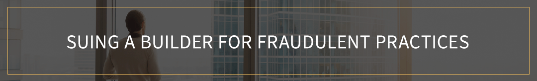 Suing a Builder for Fraudulent Practices